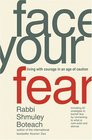 Face Your Fear Living Courageously In A Culture Of Caution
