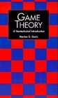 Game Theory  A Nontechnical Introduction