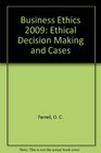 Business Ethics 2009 Ethical Decision Making and Cases