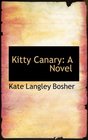 Kitty Canary: A Novel
