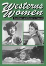 Westerns Women Interviews With 50 Leading Ladies of Movie and Television Westerns from the 1930s to the 1960s