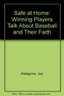 Safe at Home Winning Players Talk About Baseball and Their Faith