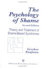 The Psychology of Shame Theory and Treatment of ShameBased Syndromes