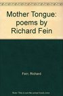 Mother Tongue poems by Richard Fein