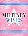 The Military Wives' Cookbook 200 Years of Traditions Recipes and Remembrances