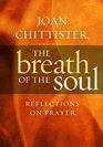 The Breath of the Soul Reflections on Prayer