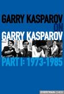 Garry Kasparov on Garry Kasparov Part 1 19731985