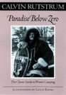 Paradise Below Zero The Classic Guide to Winter Camping