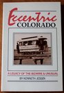 Eccentric Colorado Legacy of the Bizarre and the Unusual