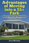 Advantages of Moving into a 55+ Park: How to Enjoy Your Retirement Even on a Budget