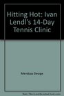 Hitting Hot Ivan Lendl's 14Day Tennis Clinic