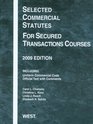Selected Commercial Statutes For Secured Transactions Courses 2009 Edition