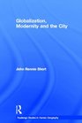 Globalization Modernity and the City