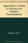 Aggression Conflict in Animals and Humans Reconsidered