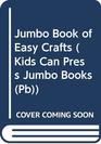 Jumbo Book of Easy Crafts
