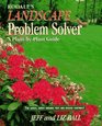 Rodale's Landscape Problem Solver A PlantbyPlant Guide