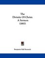 The Divinity Of Christ A Sermon