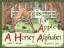A is for Apple A Horsey Alphabet