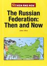 The Russian Federation Then and Now