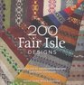 200 Fair Isle Designs Knitting Charts Combination Designs and Colour Variations