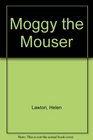 Moggy the Mouser