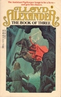 The Book of Three (Chronicles of Prydain, Bk 1)