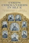 Corps Commanders in Blue Union Major Generals in the Civil War