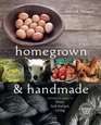 Homegrown and Handmade A Practical Guide to More SelfReliant Living