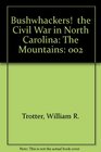 Bushwhackers  the Civil War in North Carolina The Mountains