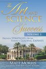 The Art and Science of Success Volume 3 Proven Strategies from Today's Leading Experts