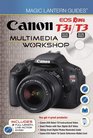 Magic Lantern Guides Canon EOS Rebel T3i  / T3  Multimedia Workshop