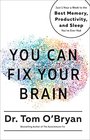 You Can Fix Your Brain Just 1 Hour a Week to the Best Memory Productivity and Sleep You've Ever Had