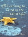 Learning to Trust in the Lord