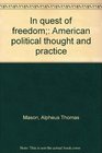 In quest of freedom American political thought and practice