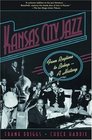 Kansas City Jazz From Ragtime to BebopA History