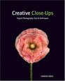 Creative CloseUps Digital Photography Tips and Techniques