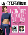 The Everygirl's Guide To Diet And Fitness