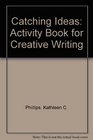 Catching Ideas Activity Book for Creative Writing