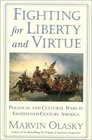 Fighting for Liberty and Virtue Political and Cultural Wars in EighteenthCentury America