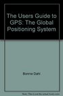 The Users Guide to GPS The Global Positioning System