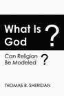 What Is God Can Religion Be Modeled