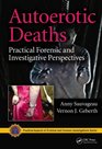 Autoerotic Deaths Practical Forensic and Investigative Perspectives