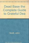 Dead Base VII the Complete Guide To Grateful Dead Song Lists
