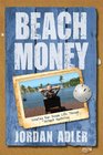 Beach Money Creating Your Dream Life Through Network Marketing