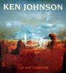 Ken Johnson Life and Landscape