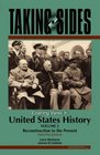 Taking Sides Clashing Views in United States History  Volume 2