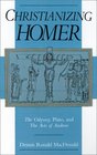 Christianizing Homer  The Odyssey Plato and the Acts of Andrew