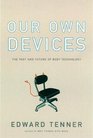 Our Own Devices  The Past and Future of Body Technology