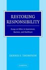 Restoring Responsibility  Ethics in Government Business and Healthcare