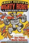 Ricky Ricotta's Mighty Robot vs. the Mutant Mosquitoes from Mercury (Ricky Ricotta, Bk 2)